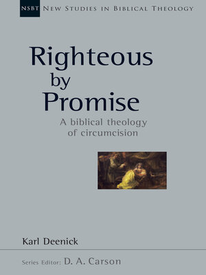 cover image of Righteous by Promise: a Biblical Theology of Circumcision